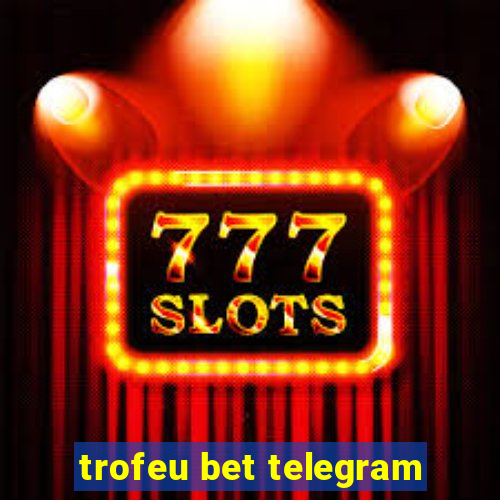 trofeu bet telegram